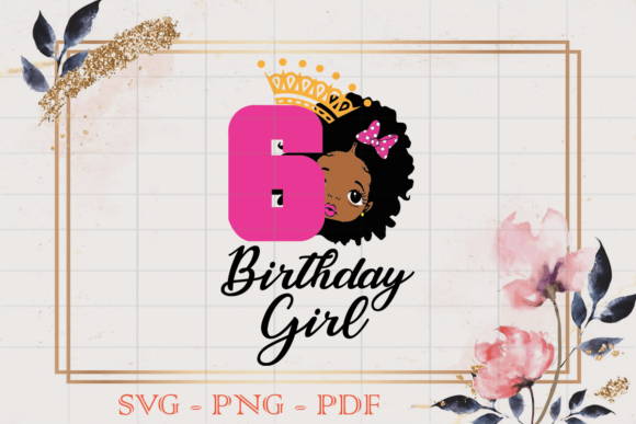 6 Birthday Black Girl SVG
