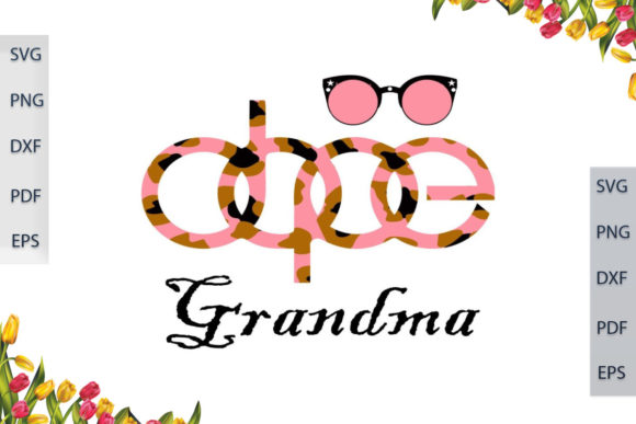 Best Gift for DOPE Grandma SVG Files