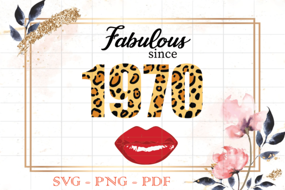 Fabulous Since 1970 Birthday Gift SVG