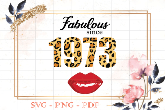 Fabulous Since 1973 Birthday Gift SVG