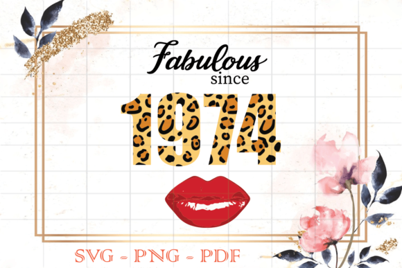 Fabulous Since 1974 Birthday Gift SVG