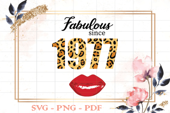 Fabulous Since 1977 Birthday Gift SVG