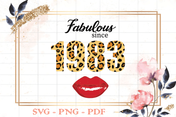 Fabulous Since 1983 Birthday Gift SVG