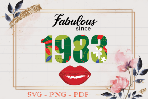 Fabulous Since 1983 Flower Birthday SVG