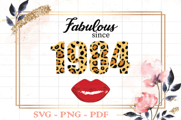 Fabulous Since 1984 Birthday Gift SVG