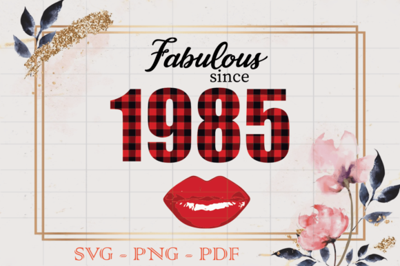 Fabulous Since 1985 SVG, Birthday Gift