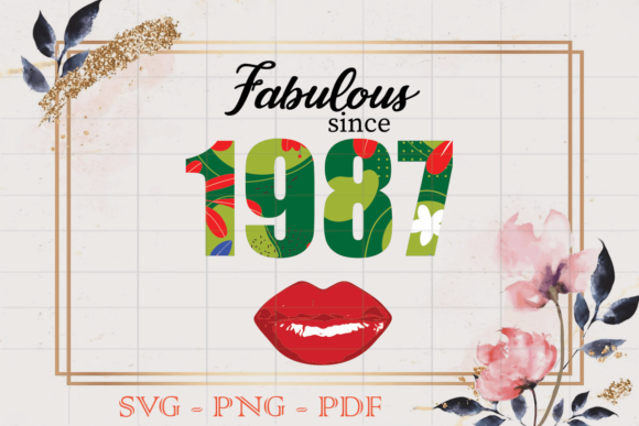 Fabulous Since 1987 Flower Birthday SVG