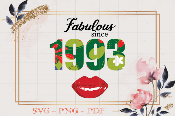 Fabulous Since 1993 Flower Birthday SVG