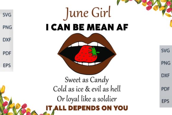June Girl I Can Be Mean AF SVG Files