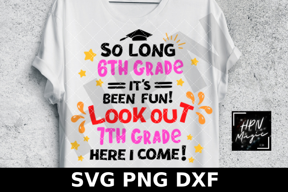So Long 6th Grade Look out 7th Grade SVG